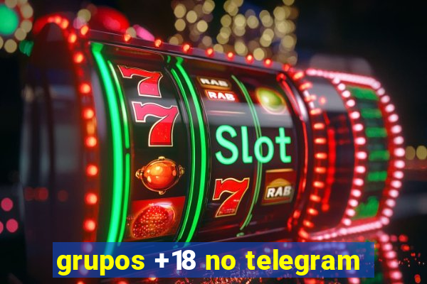 grupos +18 no telegram